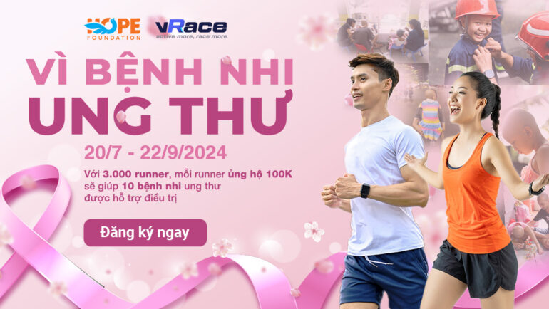 Giải chạy và đạp xe gây quỹ mang tên Mặt trời Hy vọng - Vì bệnh nhi ung thư diễn ra từ 20/7 đến 22/9.